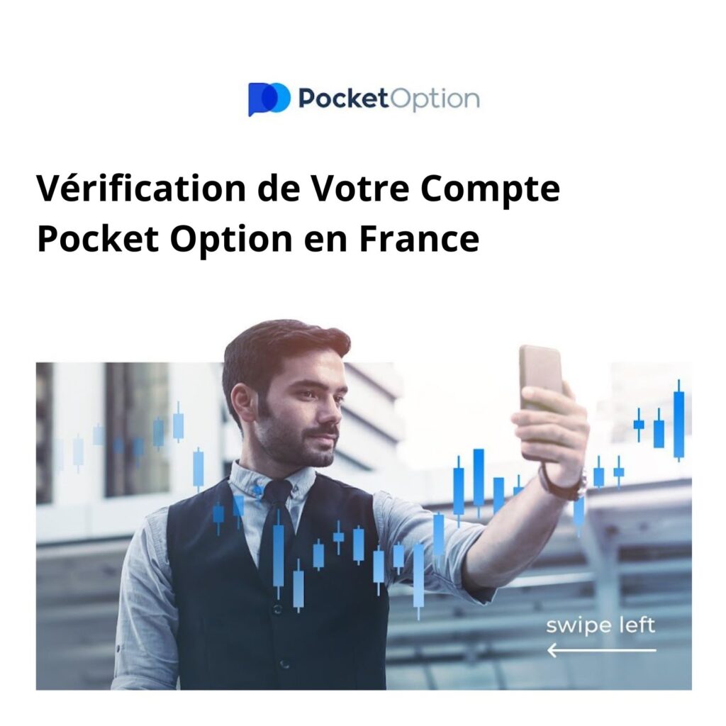 Vérification de votre compte Pocket Option en France.